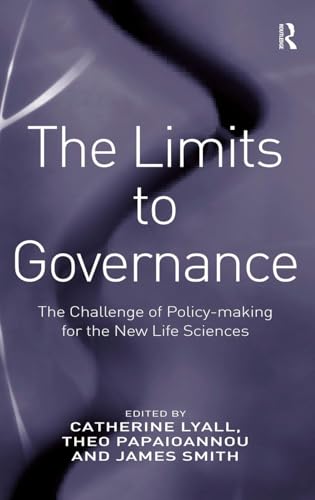 The Limits to Governance: The Challenge of Policy-Making for the New Life Sciences (9780754675082) by Papaioannou, Theo