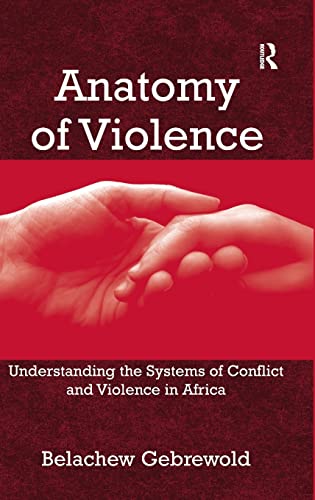 Imagen de archivo de Anatomy of Violence: Understanding the Systems of Conflict and Violence in Africa a la venta por Chiron Media