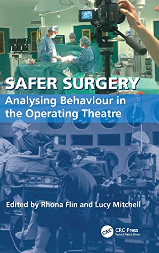 Safer Surgery: Analysing Behaviour in the Operating Theatre (9780754675365) by Mitchell, Lucy; Flin, Rhona