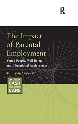 9780754675594: The Impact of Parental Employment: Young People, Well-Being and Educational Achievement