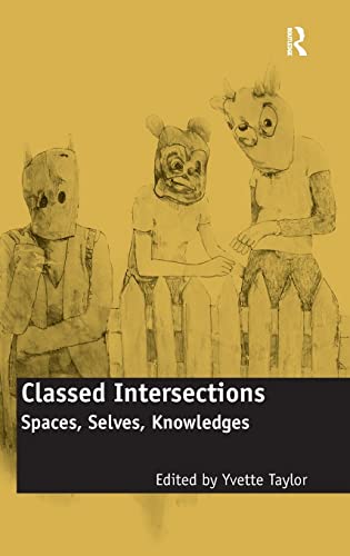 Imagen de archivo de Classed Intersections: Spaces, Selves, Knowledges a la venta por Anybook.com