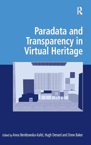 Imagen de archivo de Paradata and Transparency in Virtual Heritage (Digital Research in the Arts and Humanities) a la venta por medimops