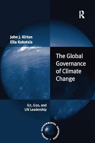 Stock image for The Global Governance of Climate Change: G7, G20, and UN Leadership (Global Environmental Governance) for sale by Chiron Media