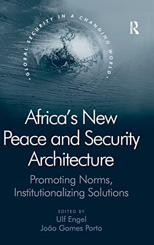 Imagen de archivo de Africa's New Peace and Security Architecture: Promoting Norms, Institutionalizing Solutions (Global Security in a Changing World) a la venta por Chiron Media