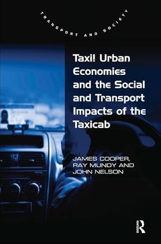 9780754676287: Taxi! Urban Economies and the Social and Transport Impacts of the Taxicab (Transport and Society)