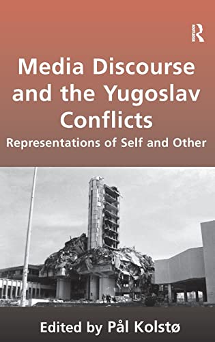 Imagen de archivo de Media Discourse and the Yugoslav Conflicts: Representations of Self and Other a la venta por Blackwell's