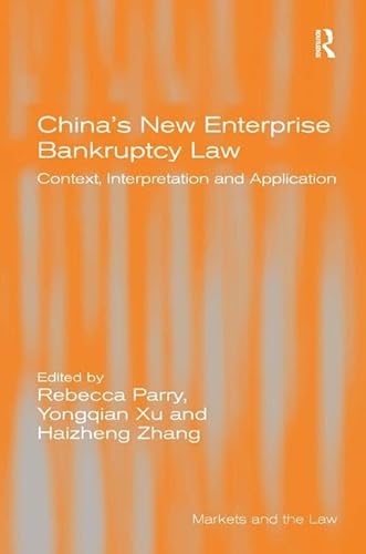 China's New Enterprise Bankruptcy Law: Context, Interpretation and Application (Markets and the Law) (9780754676379) by Xu, Yongqian; Zhang, Haizheng