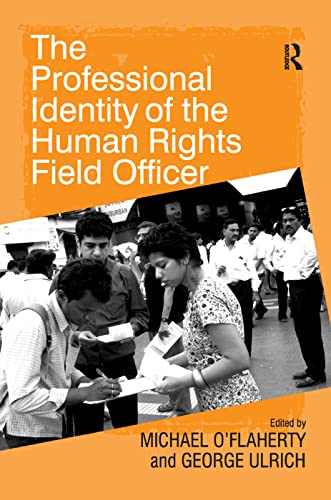 The Professional Identity of the Human Rights Field Officer (9780754676492) by Ulrich, George