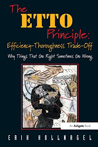 Stock image for The ETTO Principle: Efficiency-Thoroughness Trade-Off for sale by Chiron Media