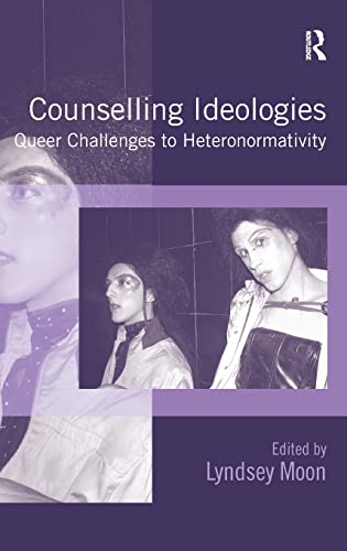 Stock image for Counselling Ideologies: Queer Challenges to Heteronormativity for sale by Chiron Media