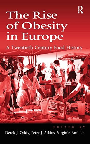 Stock image for The Rise of Obesity in Europe: A Twentieth Century Food History for sale by THE SAINT BOOKSTORE