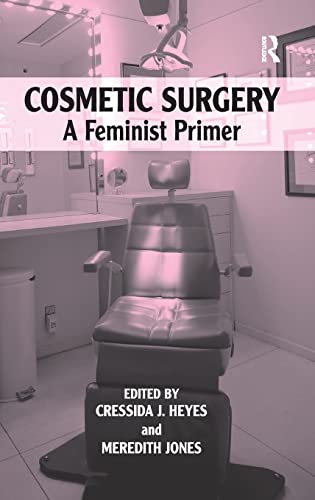 Stock image for Cosmetic Surgery: A Feminist Primer for sale by Chiron Media