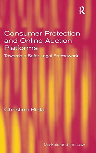 Stock image for Consumer Protection and Online Auction Platforms: Towards a Safer Legal Framework (Markets and the Law) for sale by Chiron Media