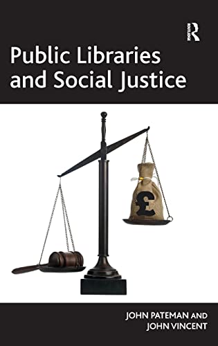 Public Libraries and Social Justice (9780754677147) by Pateman, John; Vincent, John