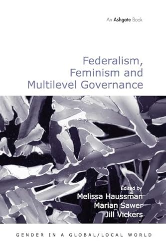 Beispielbild fr Federalism, Feminism and Multilevel Governance (Gender in a Global/Local World) zum Verkauf von Chiron Media