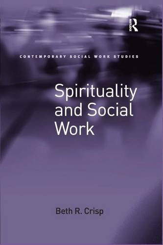 Beispielbild fr Spirituality and Social Work (Contemporary Social Work Studies) zum Verkauf von Anybook.com