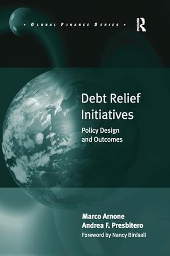 Beispielbild fr DEBT RELIEF INITIATIVES. POLICY DESIGN AND OUTCOMES. FOREWORD BY N. BIRDSALL [HARDBACK][HARDBACK] zum Verkauf von Prtico [Portico]