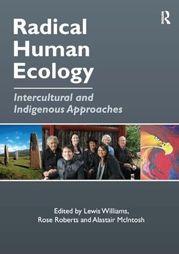 Beispielbild fr Radical Human Ecology: Intercultural and Indigenous Approaches zum Verkauf von THE SAINT BOOKSTORE
