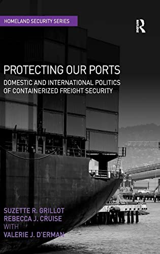 Stock image for Protecting Our Ports: Domestic and International Politics of Containerized Freight Security (Homeland Security) for sale by Chiron Media