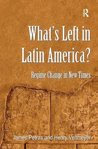 Stock image for Whats Left in Latin America?: Regime Change in New Times for sale by suffolkbooks