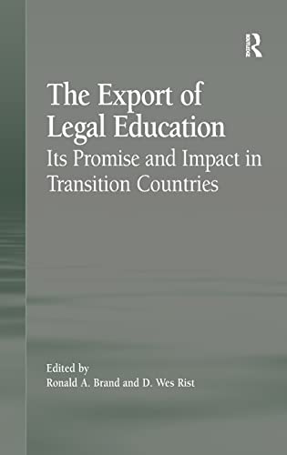 The Export of Legal Education: Its Promise and Impact in Transition Countries [Hardcover] Rist, D...