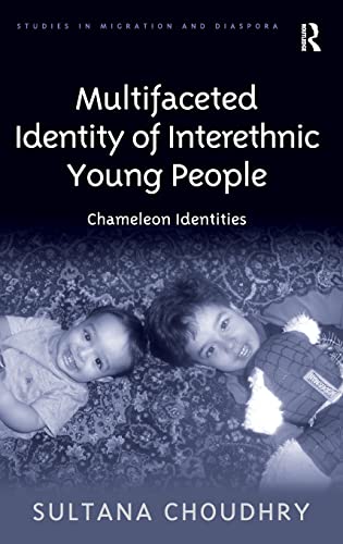 Stock image for Multifaceted Identity of Interethnic Young People: Chameleon Identities (Studies in Migration and Diaspora) for sale by Chiron Media