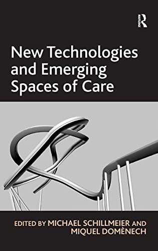 Imagen de archivo de New Technologies and Emerging Spaces of Care a la venta por Chiron Media