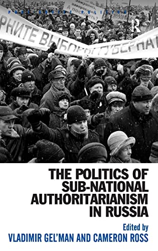 9780754678885: THE POLITICS OF SUB-NATIONAL AUTHORITARIANISM IN RUSSIA (Post-Soviet Politics)