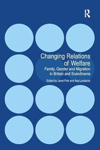 Stock image for Changing Relations of Welfare: Family, Gender and Migration in Britain and Scandinavia for sale by Chiron Media