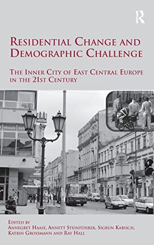 Stock image for Residential Change and Demographic Challenge: The Inner City of East Central Europe in the 21st Century for sale by Cotswold Rare Books