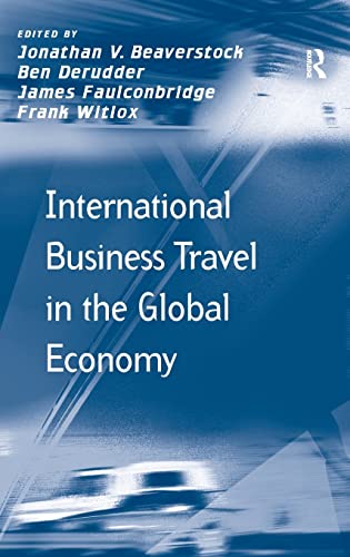 International Business Travel in the Global Economy (Transport and Mobility) (9780754679424) by Derudder, Ben; Witlox, Frank