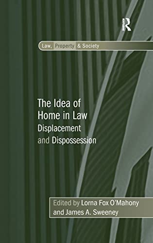 Imagen de archivo de The Idea of Home in Law: Displacement and Dispossession (Law, Property and Society) a la venta por Chiron Media