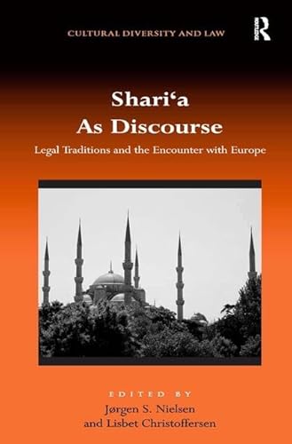 Stock image for Shari a as Discourse: Legal Traditions and the Encounter With Europe (Cultural Diversity and Law) for sale by Anybook.com