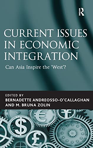 Stock image for Current Issues in Economic Integration: Can Asia Inspire the 'West'? for sale by Chiron Media