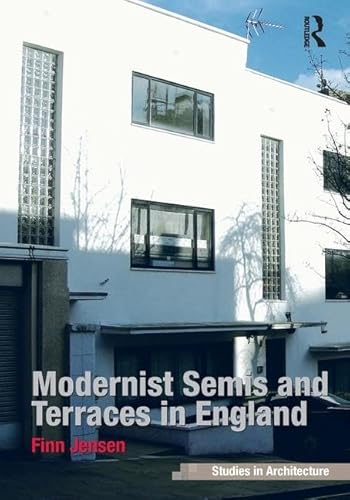 Imagen de archivo de Modernist Semis and Terraces in England (Ashgate Studies in Architecture) a la venta por Chiron Media