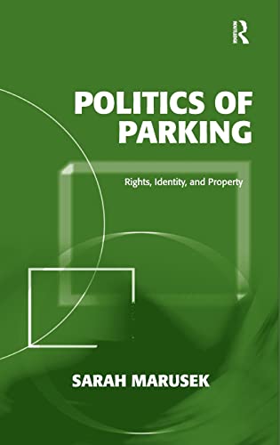 Beispielbild fr Politics of Parking: Rights, Identity, and Property zum Verkauf von Chiron Media