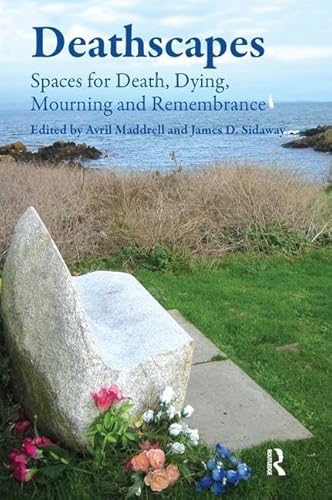 9780754679752: Deathscapes: Spaces for Death, Dying, Mourning and Remembrance