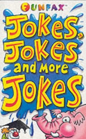 Imagen de archivo de Jokes, Jokes and More Jokes (Funfax S.) a la venta por WorldofBooks