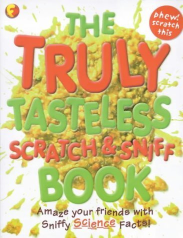The Truly Tasteless Scratch and Sniff Book (Funfax) (9780754703112) by Andrew Donkin