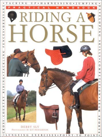 Imagen de archivo de Riding a Horse (Practical Handbook) a la venta por WorldofBooks