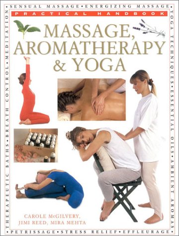 Beispielbild fr Massage, Aromatherapy and Yoga (Practical handbooks) zum Verkauf von WorldofBooks