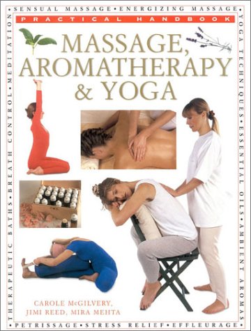 Imagen de archivo de Massage, Aromatherapy and Yoga (Practical Handbook) a la venta por The London Bookworm