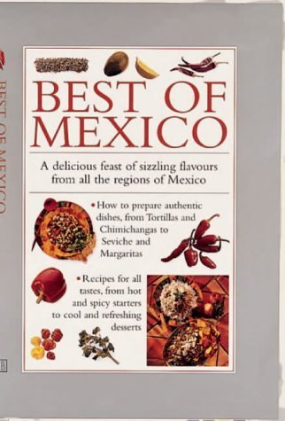 Beispielbild fr Best of Mexico: A Delicious Feast of Sizzling Flavours from all the Regions of Mexico (Cook's Essentials) zum Verkauf von WorldofBooks