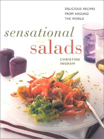 Sensational Salads: Delicious Recipes from Around the World (Contemporary Kitchen) (9780754800545) by Ingram, Christine