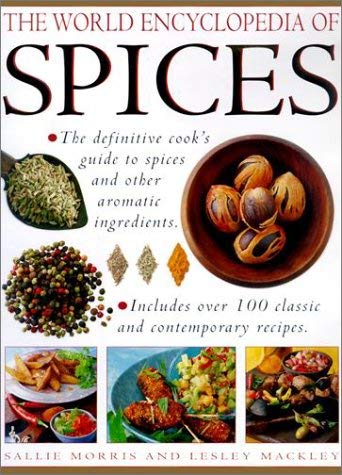 Stock image for The World Encyclopedia of Spices: A Definitive Guide to Spices, Spice Blends and Aromatic Seeds and How to Use Them in the Kitchen - With 100 Classic and Contemporary Recipes for sale by AwesomeBooks