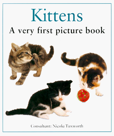 Imagen de archivo de Kittens: A Very First Picture Book (Very First Picture Board Book) a la venta por GF Books, Inc.