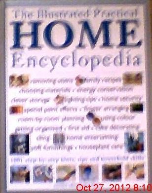 Imagen de archivo de The Illustrated Practical Home Encyclopedia: 1001 Step-by-step Hints, Tips and Household Skills a la venta por WorldofBooks