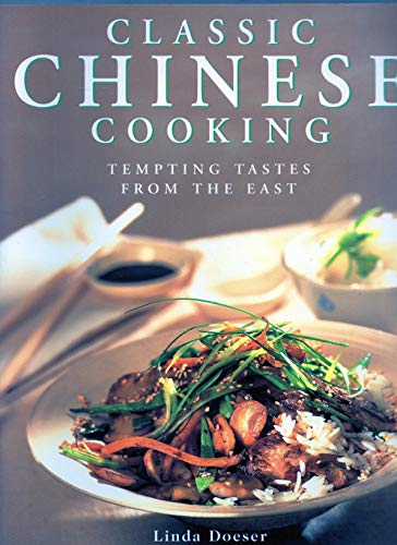 Classic Chinese Cooking: Tempting Tastes from the East (9780754800927) by Doeser, Linda