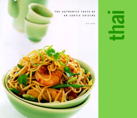 Stock image for Thai : The Authentic Taste of an Exotic Cuisine for sale by Better World Books