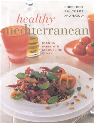 Imagen de archivo de Healthy Mediterranean : Good Food Full of Zest and Flavour a la venta por Better World Books